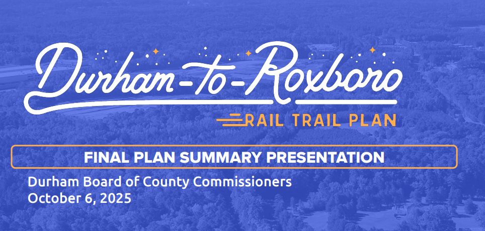 Durham-to-Roxboro Rail Trail Plan Presentation